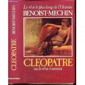 Cléopâtre ou le Rêve évanoui : 69-30 avant Jésus- Christ