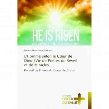 L'Homme selon le Cœur de Dieu /Vie de Prières de Réveil et de Miracles: Recueil de Prières du Corps de Christ