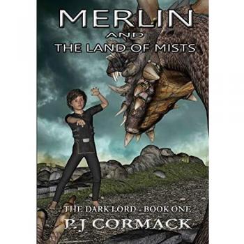 Merlin and the Land of Mists Book One: The Dark Lord