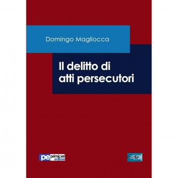 Il delitto di atti persecutori