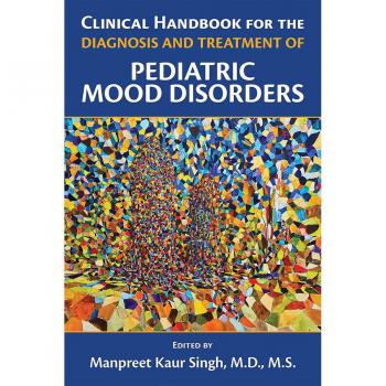 Vitalsource Technologies, Inc. Clinical Handbook For The Diagnosis And Treatment Of Pediatric Mood Dis