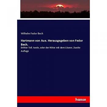 Hartmann von Aue. Herausgegeben von Fedor Bech.