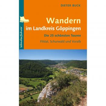 Wandern im Landkreis Göppingen: Die 25 schönsten Touren – Filstal, Schurwald und Voralb