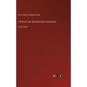 Rohn, Karl Friedrich Wilhelm: Lehrbuch der darstellenden Geometrie