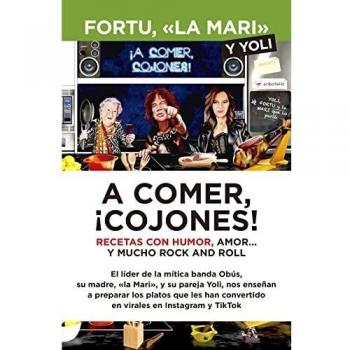 A comer, ¡cojones!: Recetas con humor, amor. Y mucho rock and roll (Tapa blanda).