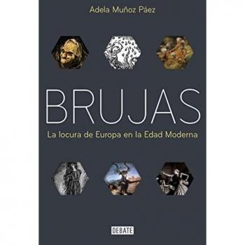 Brujas: La locura de Europa en la Edad Moderna