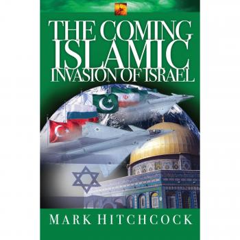The Coming Islamic Invasion of Israel, by Mark Hitchcock
