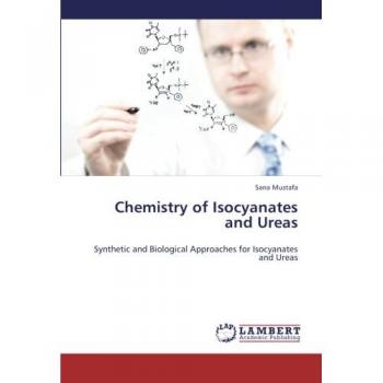 Chemistry of Isocyanates and Ureas: Synthetic and Biological Approaches for Isocyanates and Ureas