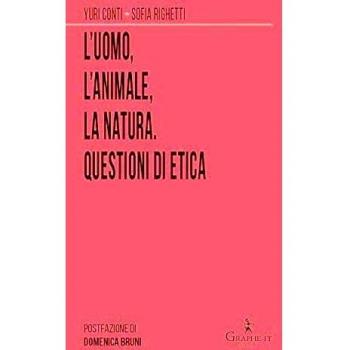 L' uomo, l'animale, la natura. Questioni di etica