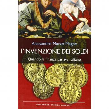 L'invenzione dei soldi. Quando la finanza parlava italiano