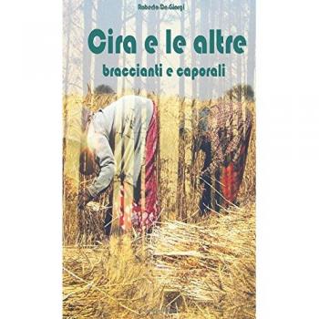 Cira e le altre. Braccianti e caporali