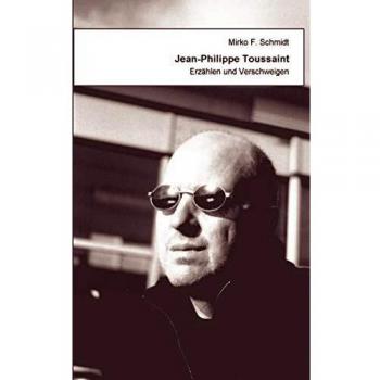 Jean-Philippe Toussaint, Erzählen und Verschweigen