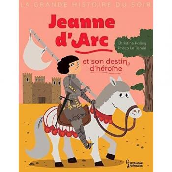 Jeanne d'Arc et son destin d'héroïne