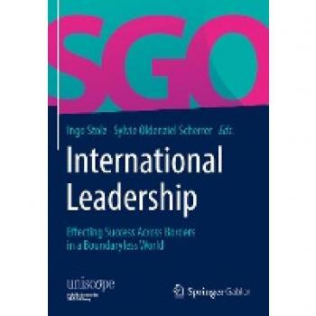 International Leadership: Effecting Success Across Borders in a Boundaryless World (uniscope. Publikationen der SGO Stiftung)