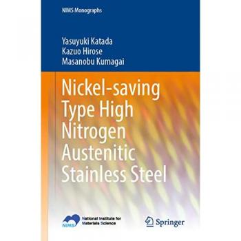 Katada, Yasuyuki: Nickel-saving Type High Nitrogen Austenitic Stainless Steel