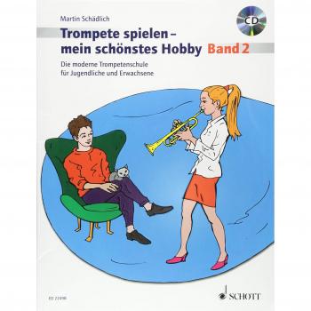 Trompete spielen - mein schönstes Hobby: Die moderne Trompetenschule für Jugendliche und Erwachsene. Band 2. Trompete. Ausgabe mit CD.