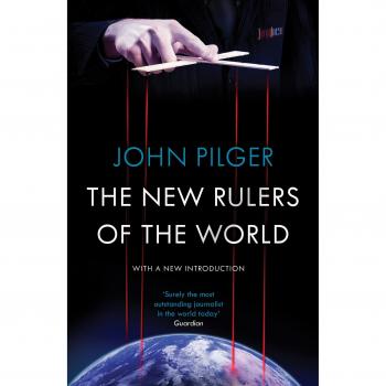 John Pilger The New Rulers of the World