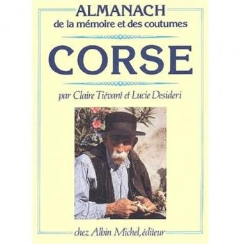 Corse - Almanach De La Mémoire Et Des Coutumes