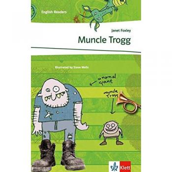 Muncle Trogg: Schulausgabe für das Niveau A2, ab dem 3. Lernjahr. Ungekürzer englischer Originaltext mit Annotationen (Klett English Readers (Landeskunde))