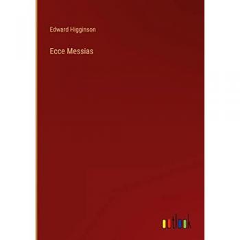 Higginson, Edward: Ecce Messias
