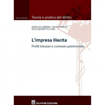 L' impresa illecita. Profili tributari e contrasto patrimoniale