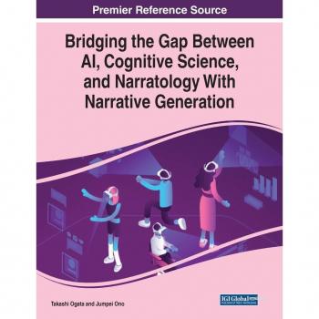 Bridging the Gap Between AI, Cognitive Science, and Narratology With Narrative Generation