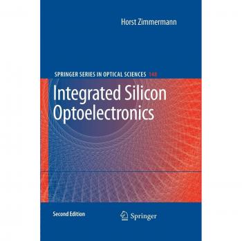 Integrated Silicon Optoelectronics (Springer Series in Optical Sciences, Band 148)