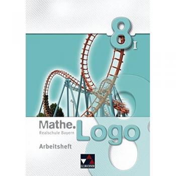 Mathe.Logo - Realschule Bayern / Mathe.Logo Bayern AH 8/I