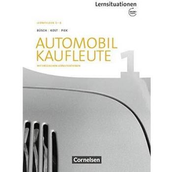 Automobilkaufleute - Ausgabe 2017 - Band 1: Lernfelder 1-4