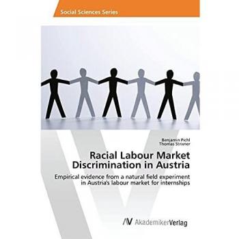 Pichl, Benjamin: Racial Labour Market Discrimination in Austria