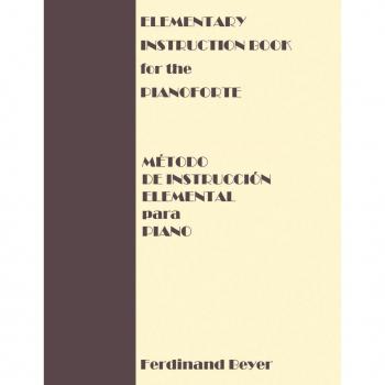 Elementary Instruction Book for the Pianoforte/Metodo de Instruccion Elemental para Piano
