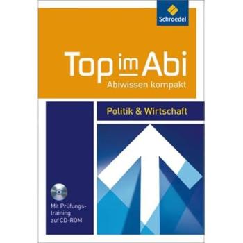 Top im Abi. Abiwissen kompakt. Politik und Wirtschaft - Ausgabe 2009
