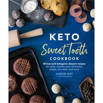 Keto Sweet Tooth Cookbook, by Aaron Day