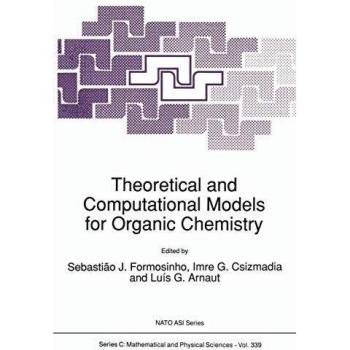 Theoretical and Computational Models for Organic Chemistry