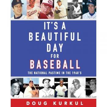 It's a Beautiful Day for Baseball: The National Pastime in the 1960s