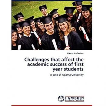 Challenges that affect the academic success of first year students: A case of Adama University