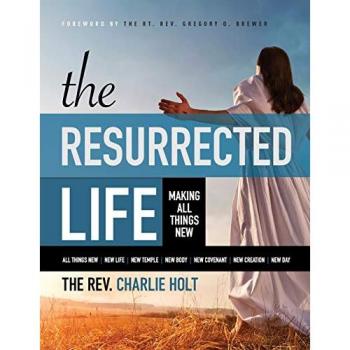 The Resurrected Life: Making All Things New, Large Print Edition (Christian Life Trilogy, Band 2)