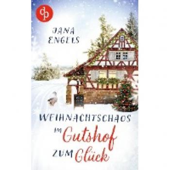 Engels, Jana: Weihnachtschaos im Gutshof zum Glück