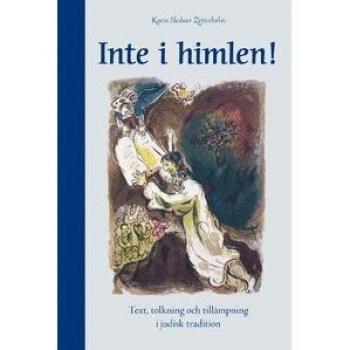 Inte i himlen: Text, tolkning och tillämpning i judisk tradition