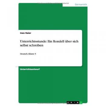 Unterrichtsstunde: Ein Rondell über sich selbst schreiben: Deutsch, Klasse 5