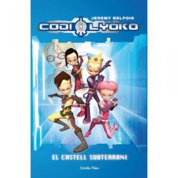 CODI LYOKO EL CASTELL SUBTERRANI