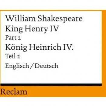 King Henry IV, Part 2 / Heinrich IV., Teil 2 [Zweisprachig]: Englisch/Deutsch