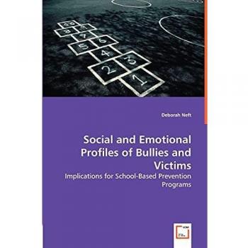 Social and Emotional Profiles of Bullies and Victims