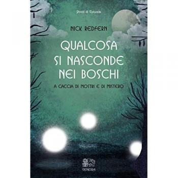 Qualcosa si nasconde nei boschi. A caccia di mostri e di mistero