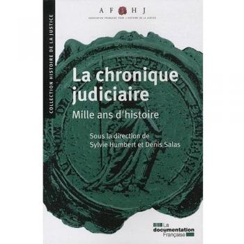La chronique judiciaire - Mille ans d'histoire