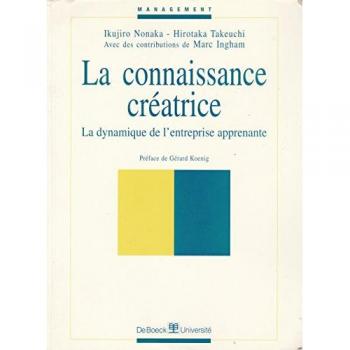 La Connaissance Créatrice - La Dynamique De L'entreprise Apprenante