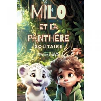 MILO ET LA PANTHÈRE SOLITAIRE: Un petit garçon qui aide son ami animal lors de son voyage. Une histoire éducative pour jeunes lecteurs. Idéal enfants 6-8 ans