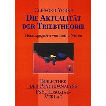 Die Aktualität der Triebtheorie