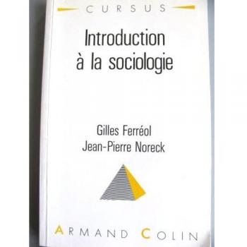 FERREOL GILLES et NORECK JEAN-PIERRE Introduction À La Sociologie