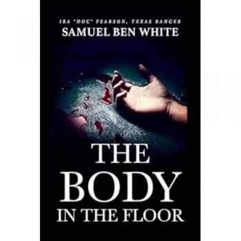 Texas Ranger Ira Doc Pearson - The Body in the Floor